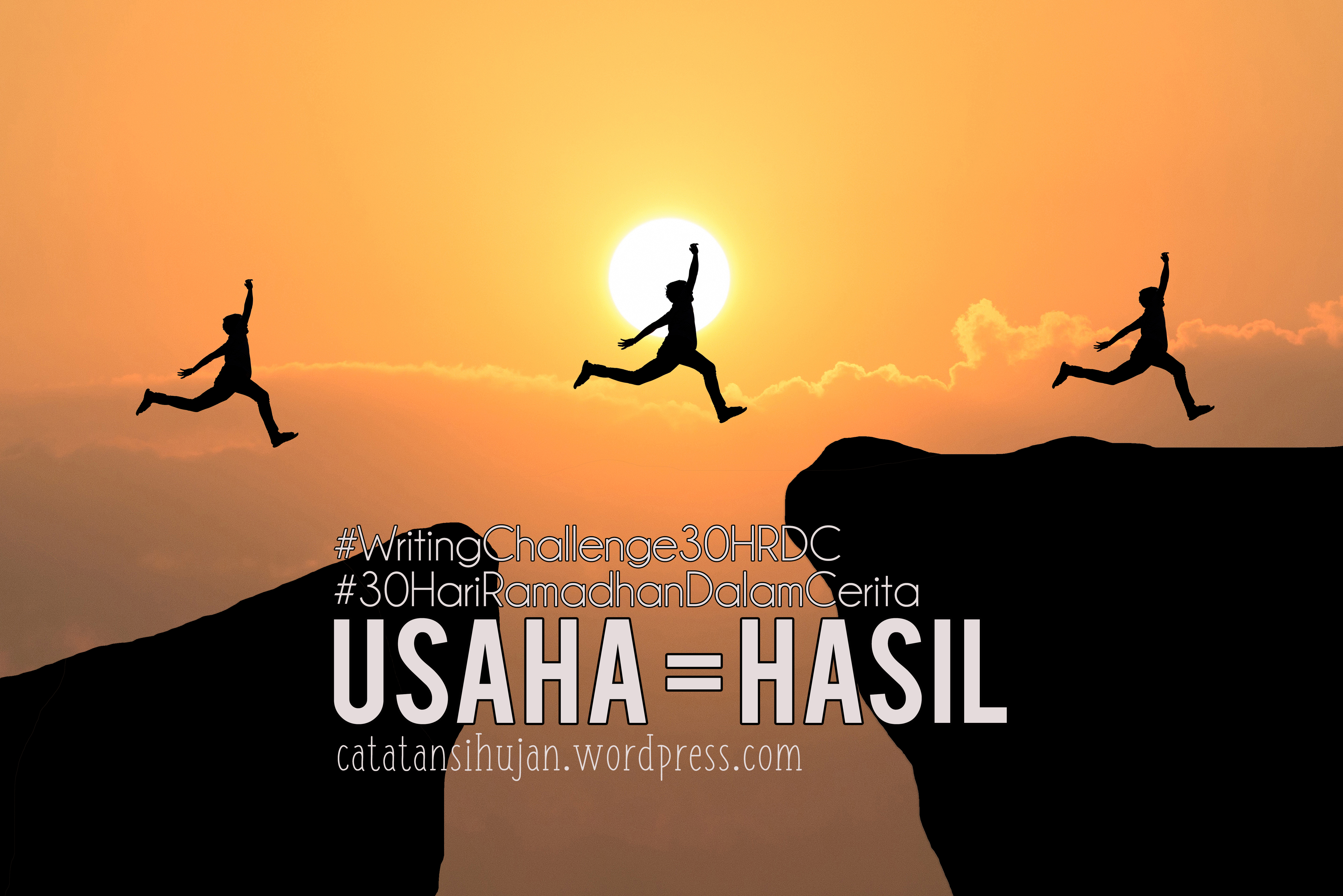 Usaha = Hasil!